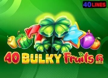 40 Bulky Fruits 6 Reels